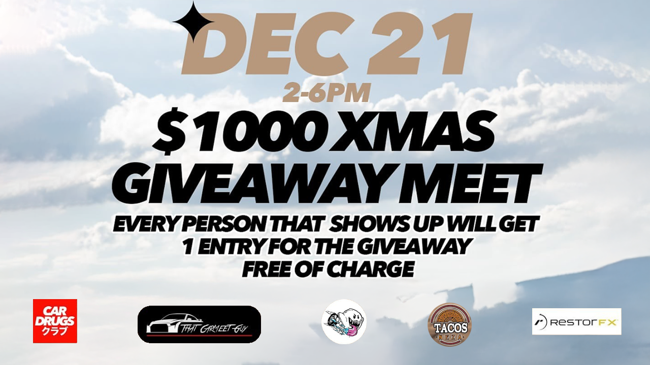 $1000 XMAS GIVEAWAY MEET